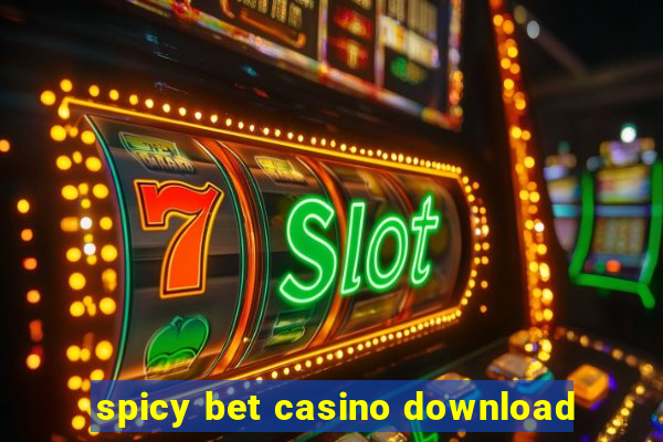 spicy bet casino download